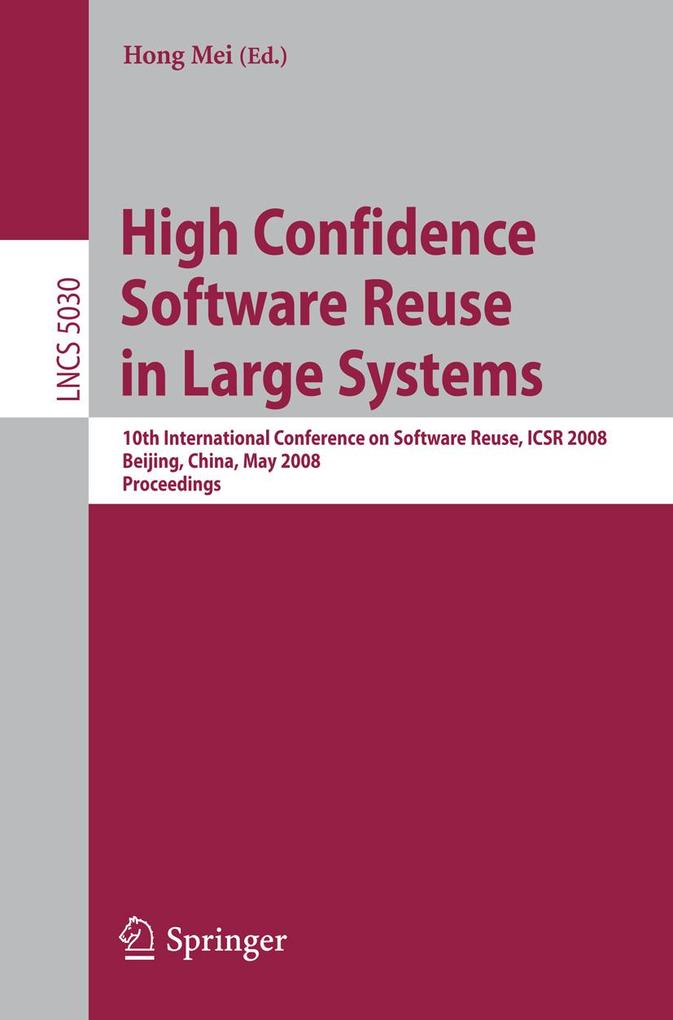 High Confidence Software Reuse in Large Systems