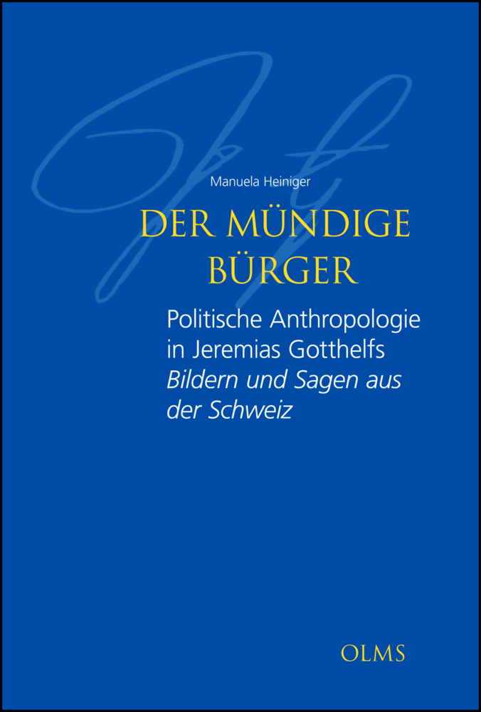 Der mündige Bürger: Politische Anthropologie in Jeremias Gotthelfs "Bildern und Sagen aus der Schweiz".