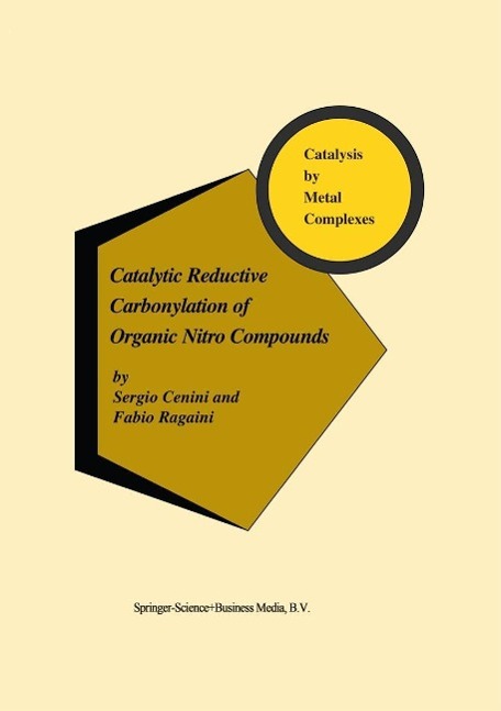 Catalytic Reductive Carbonylation of Organic Nitro Compounds als eBook Download von S. Cenini, F. Ragaini - S. Cenini, F. Ragaini