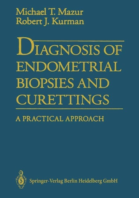 Diagnosis of Endometrial Biopsies and Curettings als eBook Download von Michael Mazur, Robert J. Kurman - Michael Mazur, Robert J. Kurman