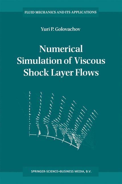 Numerical Simulation of Viscous Shock Layer Flows als eBook Download von Y.P. Golovachov - Y.P. Golovachov