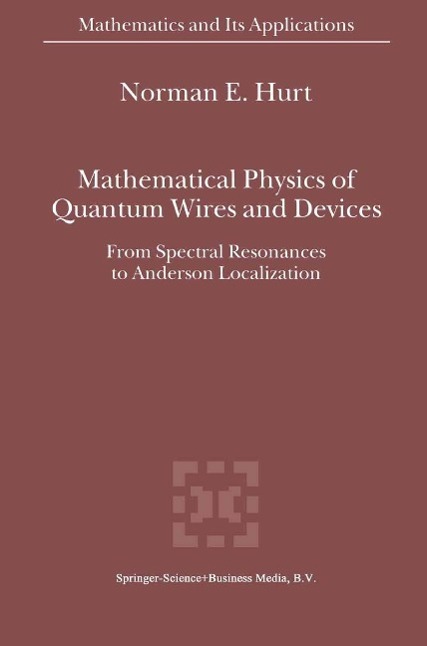 Mathematical Physics of Quantum Wires and Devices als eBook Download von N.E. Hurt