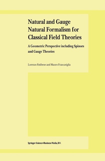 Natural and Gauge Natural Formalism for Classical Field Theorie als eBook Download von L. Fatibene, M. Francaviglia - L. Fatibene, M. Francaviglia