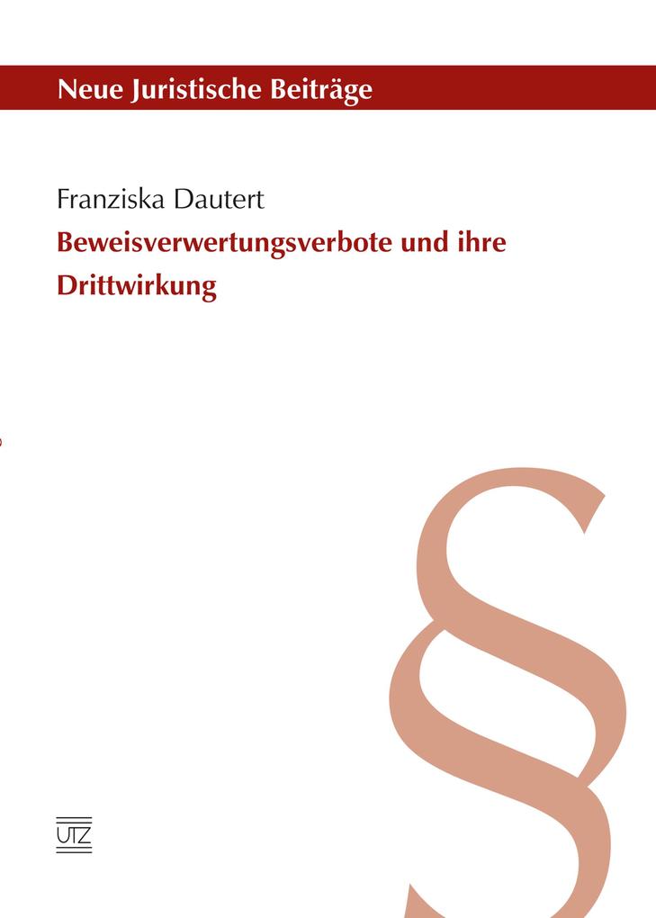 Beweisverwertungsverbote und ihre Drittwirkung als eBook Download von Franziska Dautert - Franziska Dautert