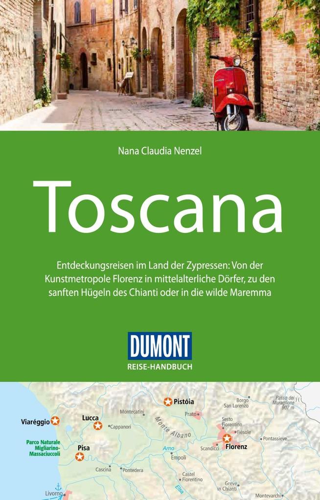 DuMont Reise-Handbuch Reiseführer Toscana als eBook Download von Nana Claudia Nenzel - Nana Claudia Nenzel
