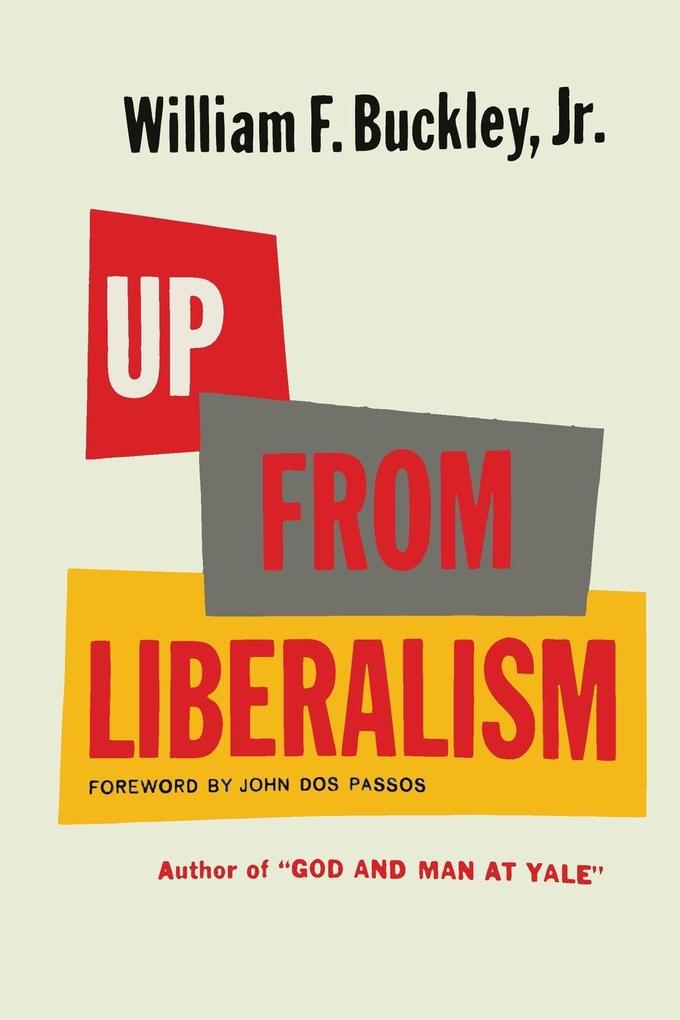Up From Liberalism als Buch von William F. Buckley