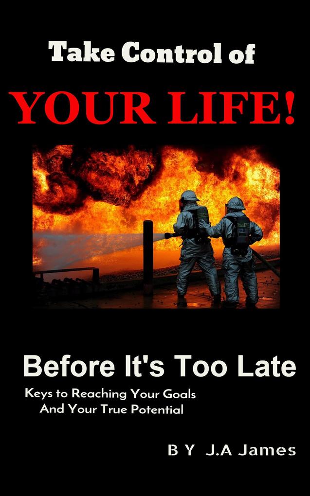 Take Control of Your Life als eBook Download von J.A James - J.A James