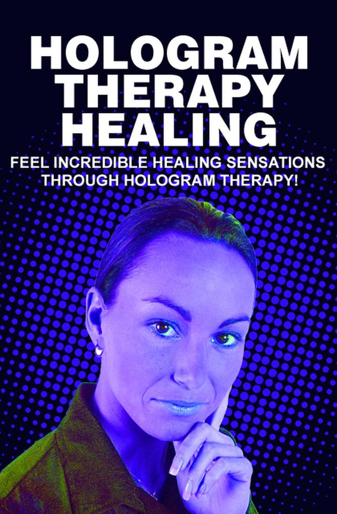 Hologram Therapy Healing als eBook Download von Sarah James - Sarah James