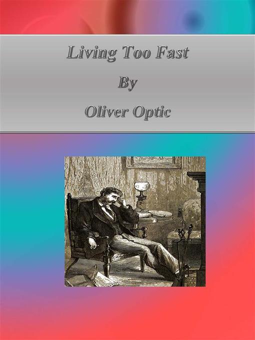 Living Too Fast als eBook Download von Oliver Optic - Oliver Optic