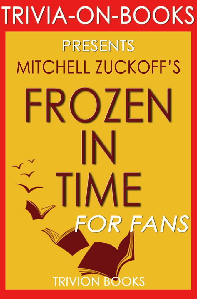 Frozen in Time by Mitchell Zuckoff (Trivia-On-Books) als eBook Download von Trivion Books