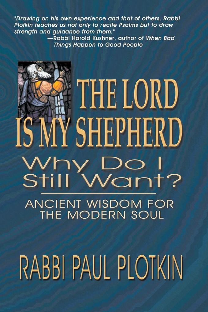 The Lord Is My Shepherd, Why Do I Still Want? als Taschenbuch von Paul Plotkin - 1571687548