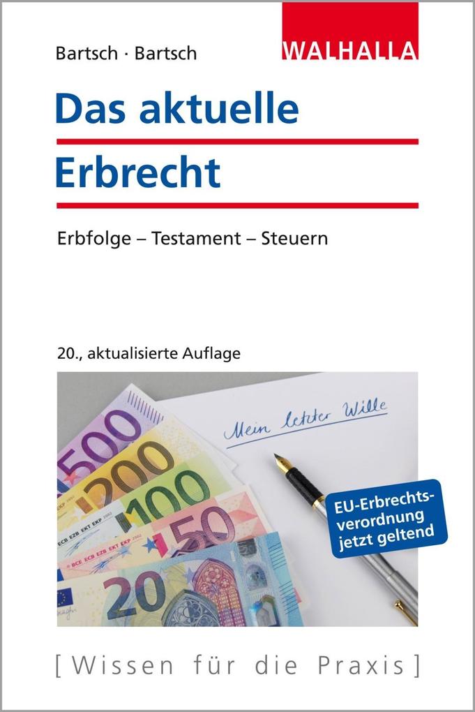 Das aktuelle Erbrecht als eBook Download von Herbert Bartsch, Malte B. Bartsch - Herbert Bartsch, Malte B. Bartsch