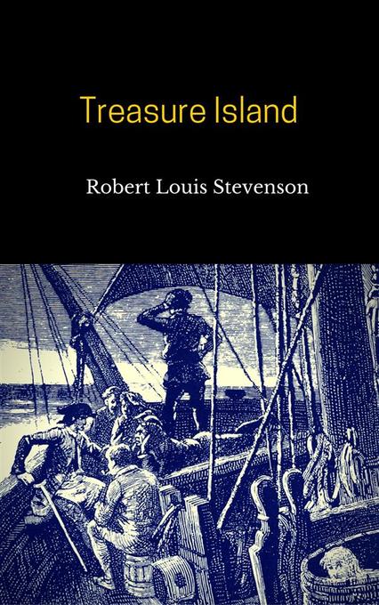 Treasure Island als eBook Download von Robert Louis Stevenson, Robert Louis Stevenson - Robert Louis Stevenson, Robert Louis Stevenson