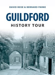 Guildford History Tour als eBook Download von David Rose, Bernard Parke - David Rose, Bernard Parke