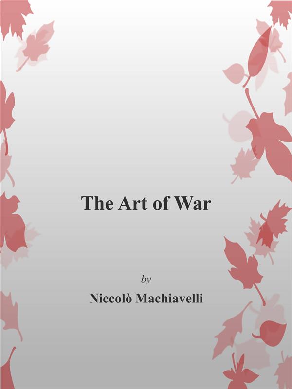 The Art of War Niccolò Machiavelli Author