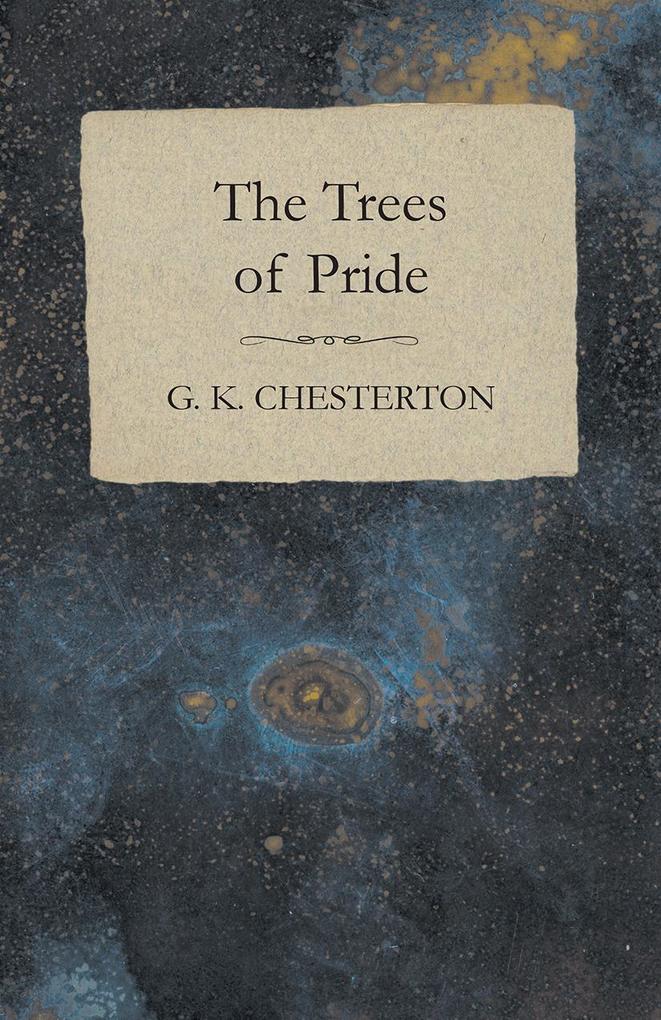 Trees of Pride als eBook Download von G. K. Chesterton - G. K. Chesterton