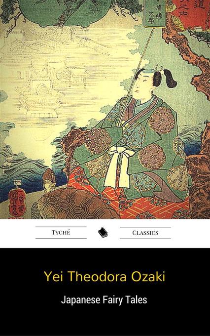 Japanese Fairy Tales als eBook Download von Yei Theodora Ozaki - Yei Theodora Ozaki