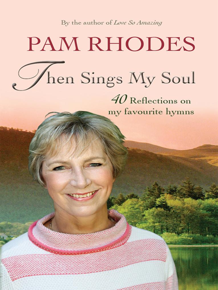 Then Sings My Soul als eBook Download von Pam Rhodes - Pam Rhodes