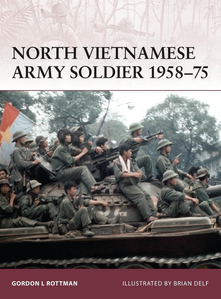 North Vietnamese Army Soldier 1958-75 als eBook Download von Gordon L. Rottman - Gordon L. Rottman