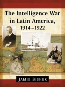 Intelligence War in Latin America, 1914-1922