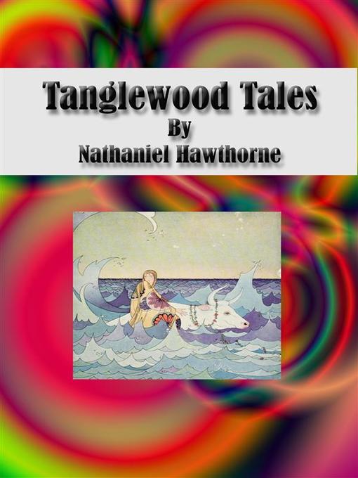 Tanglewood Tales als eBook Download von Nathaniel Hawthorne, Nathaniel Hawthorne, Nathaniel Hawthorne