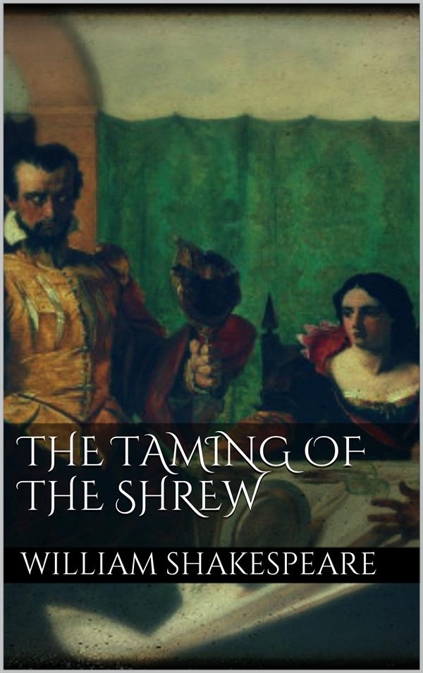 Taming of the shrew als eBook Download von William Shakespeare, William Shakespeare - William Shakespeare, William Shakespeare