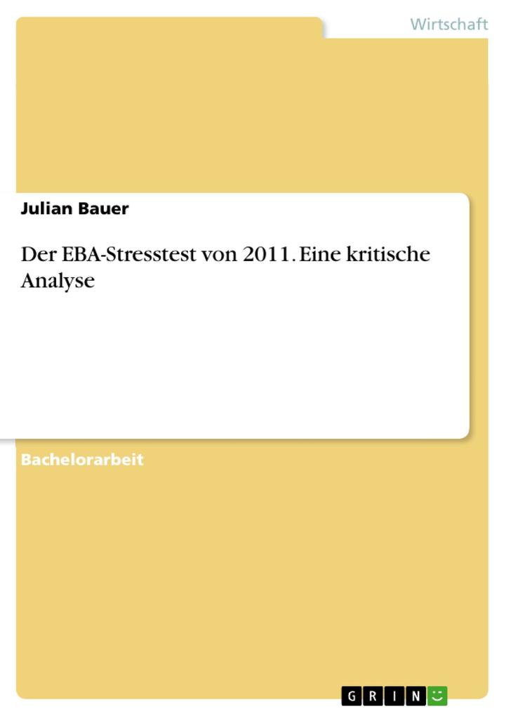 Der EBA-Stresstest von 2011. Eine kritische Analyse als eBook Download von Julian Bauer - Julian Bauer