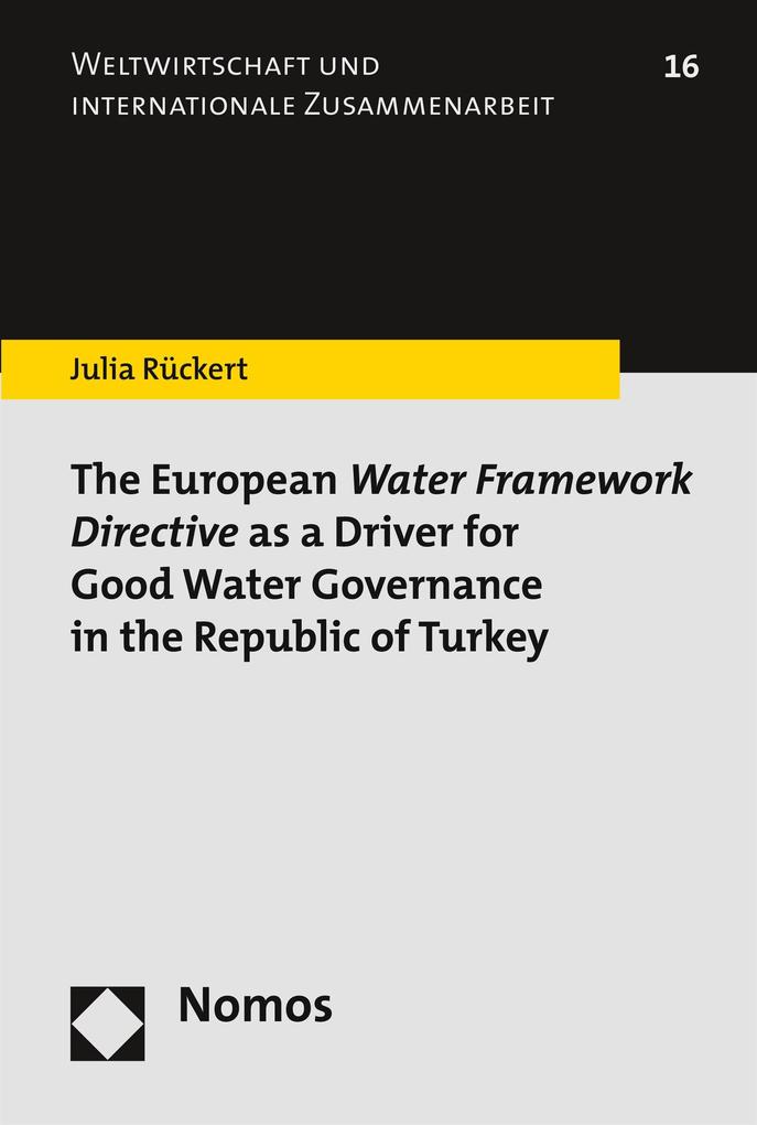 The European Water Framework Directive as a Driver for Good Water Governance in the Republic of Turkey als eBook Download von Julia Rückert - Julia Rückert