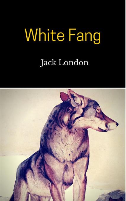 White Fang als eBook Download von Jack London - Jack London