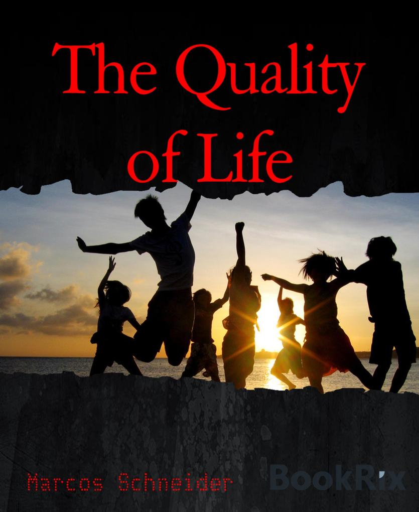 The Quality of Life als eBook Download von Marcos Schneider - Marcos Schneider