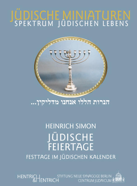 Jüdische Feiertage. Festtage im jüdischen Kalender (Jüdische Miniaturen: Herausgegeben von Hermann Simon)