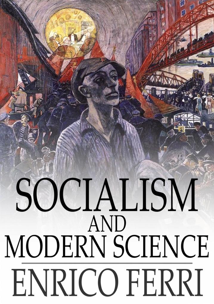 Socialism and Modern Science als eBook Download von Enrico Ferri - Enrico Ferri