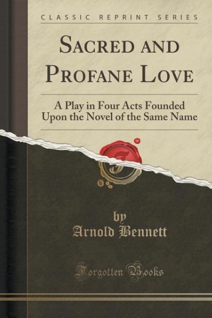 Sacred and Profane Love als Taschenbuch von Arnold Bennett