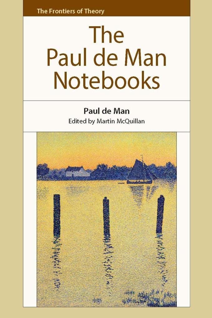 Paul De Man Notebooks als eBook Download von de Man Paul McQuillan Martin - de Man Paul McQuillan Martin