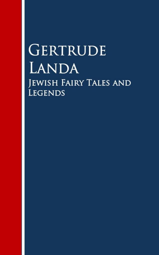 Jewish Fairy Tales and Legends als eBook Download von Gertrude Landa - Gertrude Landa