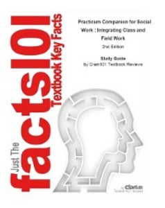 Practicum Companion for Social Work , Integrating Class and Field Work als eBook Download von CTI Reviews - CTI Reviews