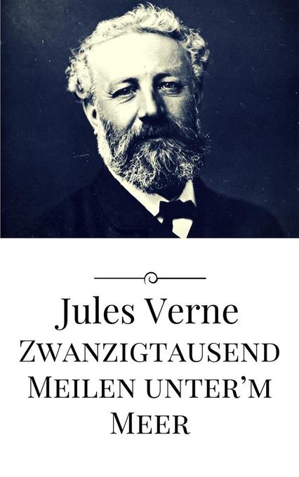 Zwanzigtausend Meilen unter´m Meer als eBook Download von Jules Verne, Jules Verne, Jules Verne, Jules VERNE, Jules VERNE - Jules Verne, Jules Verne, Jules Verne, Jules VERNE, Jules VERNE