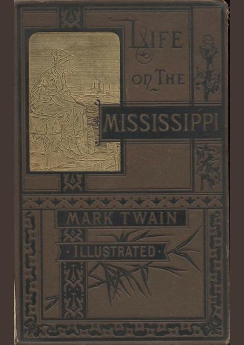 Life On The Mississippi als eBook Download von Mark Twain, Mark Twain, Mark Twain - Mark Twain, Mark Twain, Mark Twain
