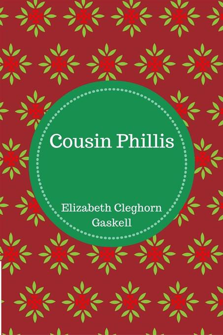 Cousin Phillis als eBook Download von Elizabeth Cleghorn Gaskell - Elizabeth Cleghorn Gaskell