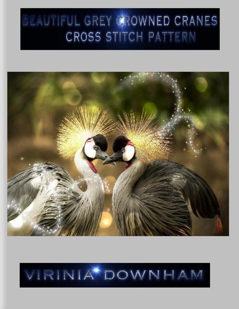Beautiful Grey Crowned Cranes Cross Stitch Pattern als eBook Download von Virinia Downham