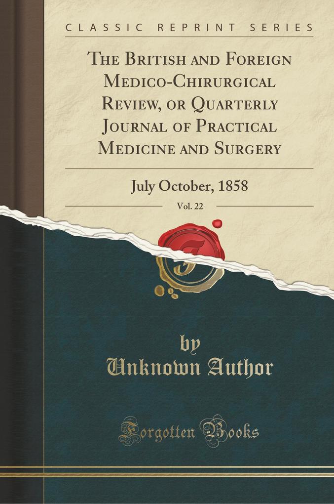 The British and Foreign Medico-Chirurgical Review, or Quarterly Journal of Practical Medicine and Surgery, Vol. 22 als Taschenbuch von Unknown Author - 1333323840