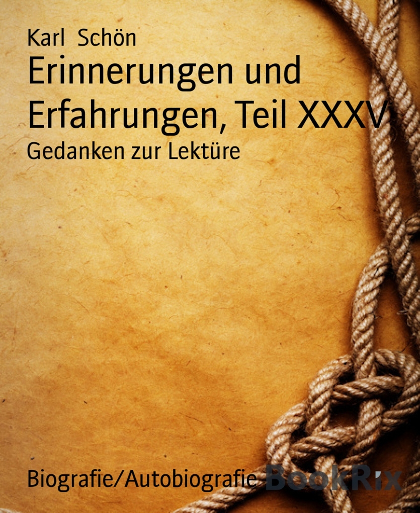Erinnerungen und Erfahrungen, Teil XXXV als eBook Download von Karl Schön - Karl Schön