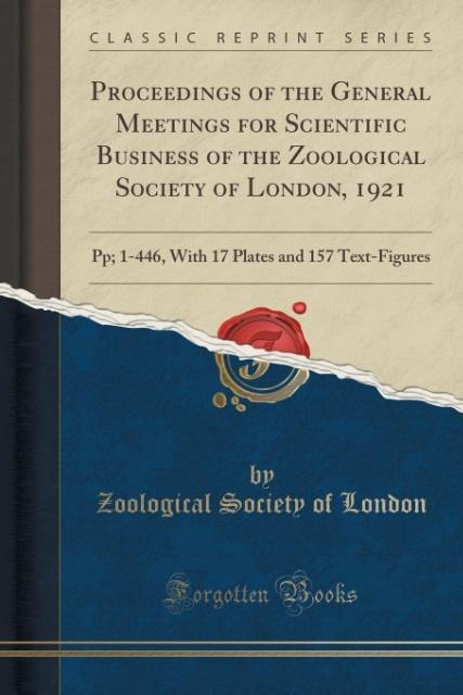 Proceedings of the General Meetings for Scientific Business of the Zoological Society of London, 1921 als Taschenbuch von Zoological Society Of London - 1333495471