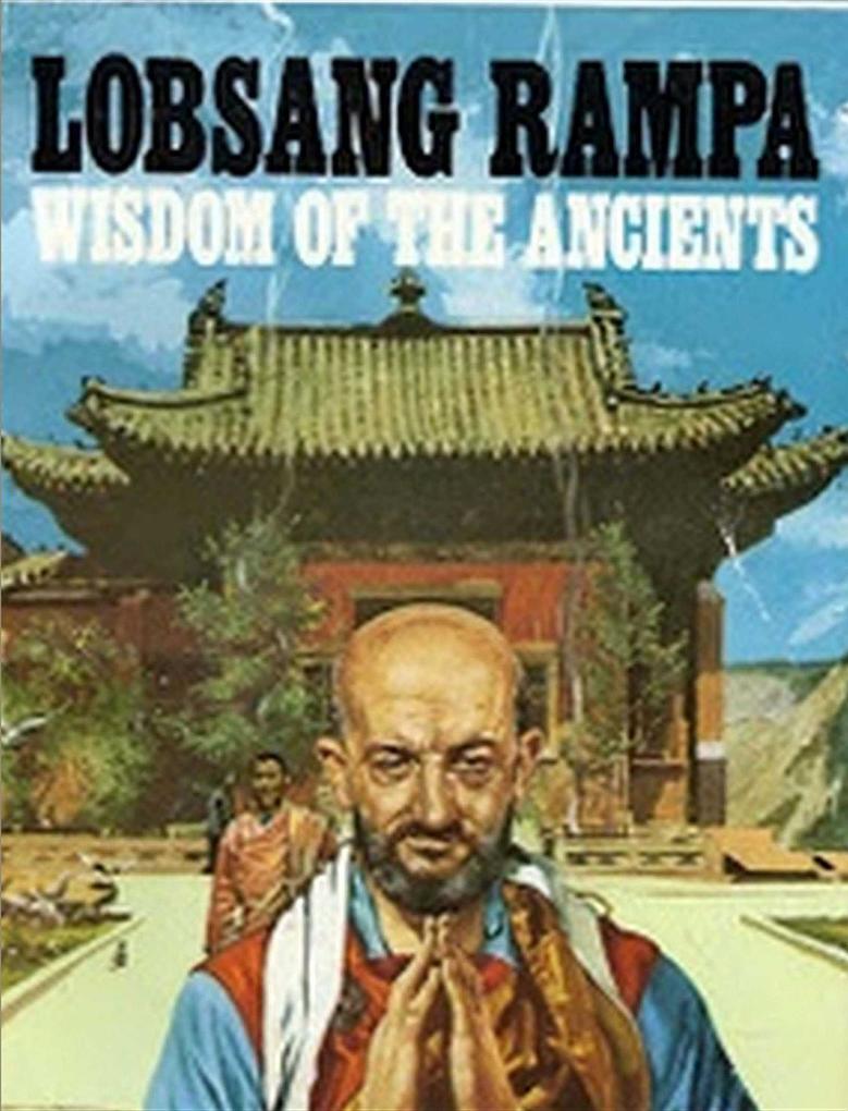Wisdom of the Ancients als eBook Download von T. Lobsang Rampa - T. Lobsang Rampa
