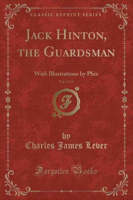 Jack Hinton, the Guardsman, Vol. 2 of 2 als Taschenbuch von Charles James Lever - 1333578024