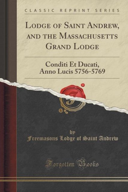 Lodge of Saint Andrew, and the Massachusetts Grand Lodge als Taschenbuch von Freemasons Lodge of Saint Andrew - 1333695454