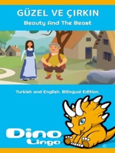 Güzel ve Çirkin / Beauty And The Beast als eBook Download von Dino Lingo - Dino Lingo
