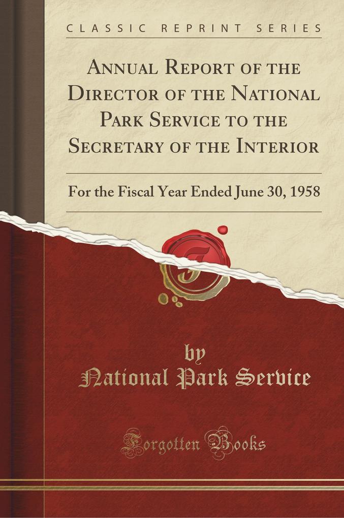 Annual Report of the Director of the National Park Service to the Secretary of the Interior als Taschenbuch von National Park Service - 1333783833