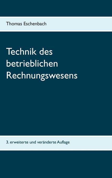 Technik des betrieblichen Rechnungswesens als eBook Download von Thomas Eschenbach - Thomas Eschenbach