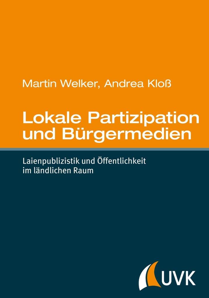 Lokale Partizipation und Bürgermedien als eBook Download von Martin Welker, Andrea Kloß - Martin Welker, Andrea Kloß